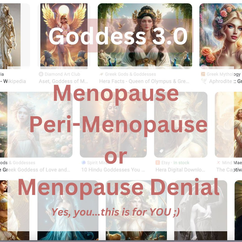 Goddess 3.0 | Navigating the Realms of Menopause